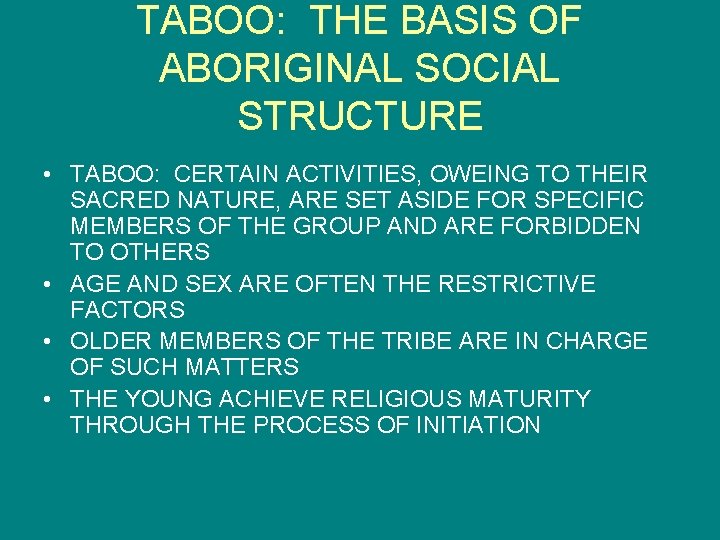 TABOO: THE BASIS OF ABORIGINAL SOCIAL STRUCTURE • TABOO: CERTAIN ACTIVITIES, OWEING TO THEIR