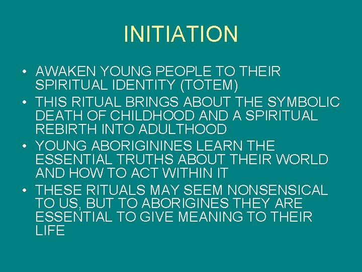 INITIATION • AWAKEN YOUNG PEOPLE TO THEIR SPIRITUAL IDENTITY (TOTEM) • THIS RITUAL BRINGS