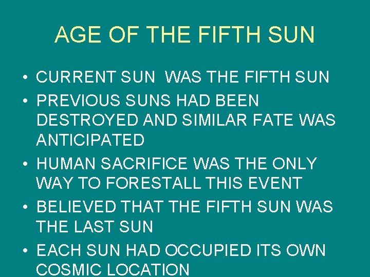 AGE OF THE FIFTH SUN • CURRENT SUN WAS THE FIFTH SUN • PREVIOUS
