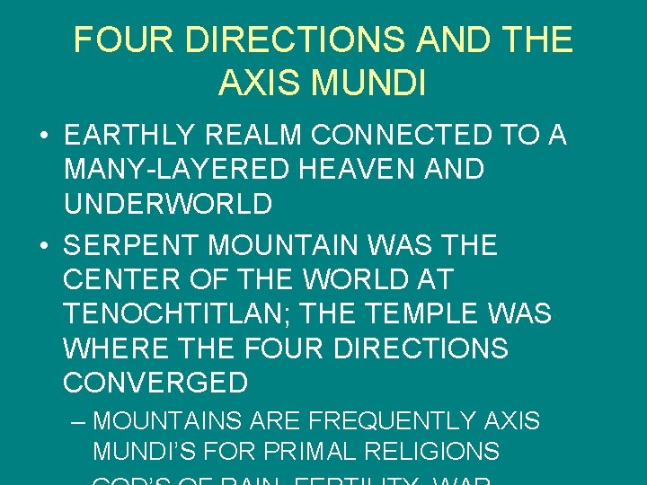 FOUR DIRECTIONS AND THE AXIS MUNDI • EARTHLY REALM CONNECTED TO A MANY-LAYERED HEAVEN