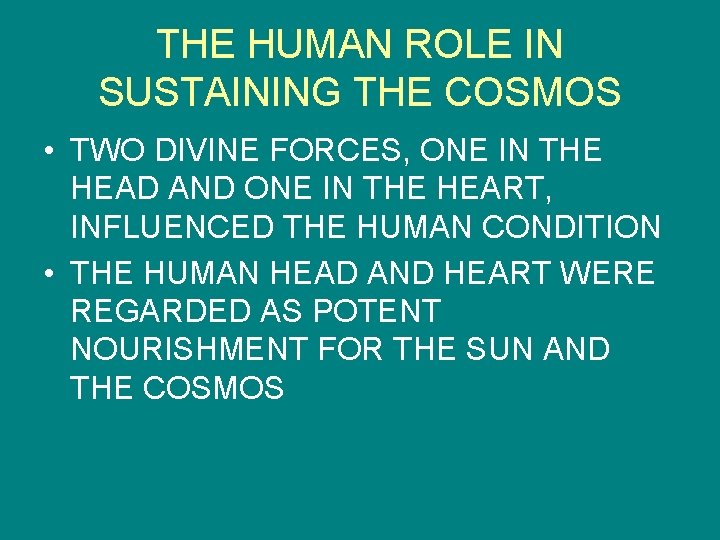 THE HUMAN ROLE IN SUSTAINING THE COSMOS • TWO DIVINE FORCES, ONE IN THE