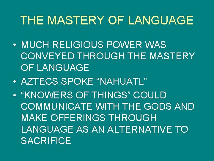 THE MASTERY OF LANGUAGE • MUCH RELIGIOUS POWER WAS CONVEYED THROUGH THE MASTERY OF