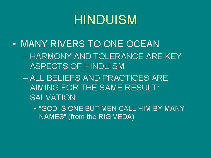 HINDUISM • MANY RIVERS TO ONE OCEAN – HARMONY AND TOLERANCE ARE KEY ASPECTS