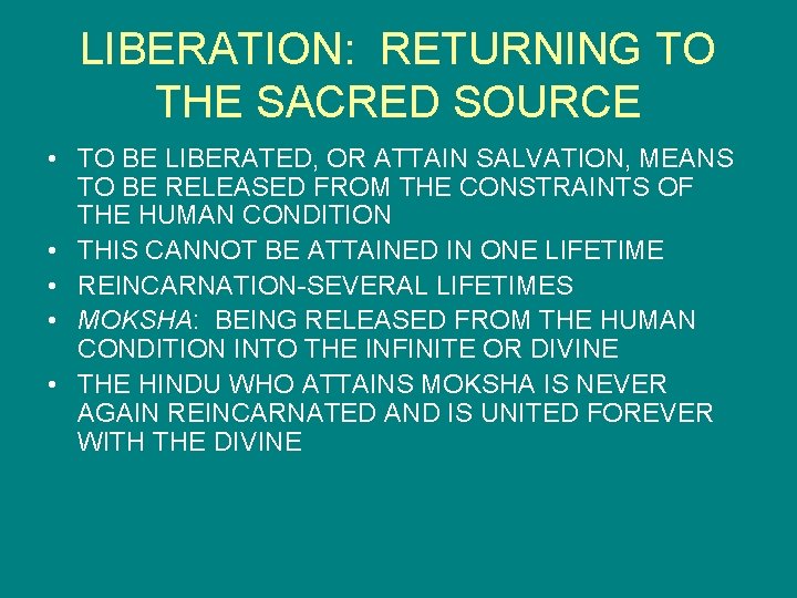 LIBERATION: RETURNING TO THE SACRED SOURCE • TO BE LIBERATED, OR ATTAIN SALVATION, MEANS