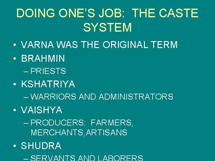 DOING ONE’S JOB: THE CASTE SYSTEM • VARNA WAS THE ORIGINAL TERM • BRAHMIN