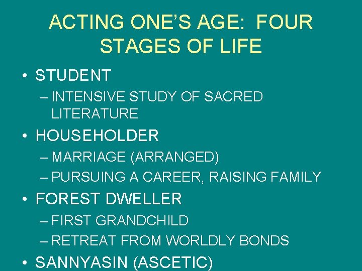 ACTING ONE’S AGE: FOUR STAGES OF LIFE • STUDENT – INTENSIVE STUDY OF SACRED