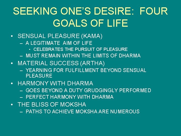 SEEKING ONE’S DESIRE: FOUR GOALS OF LIFE • SENSUAL PLEASURE (KAMA) – A LEGITIMATE