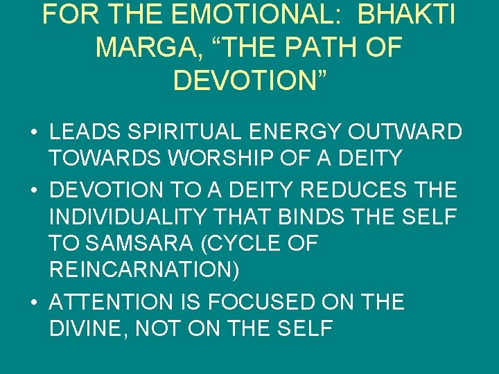 FOR THE EMOTIONAL: BHAKTI MARGA, “THE PATH OF DEVOTION” • LEADS SPIRITUAL ENERGY OUTWARD