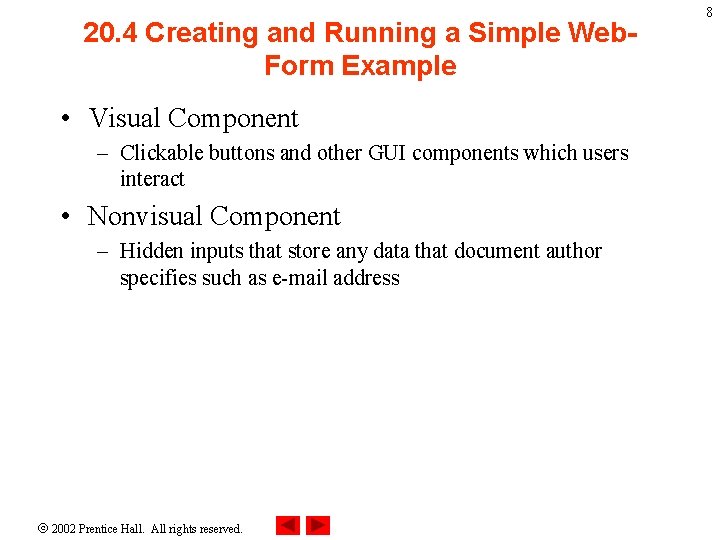 20. 4 Creating and Running a Simple Web. Form Example • Visual Component –