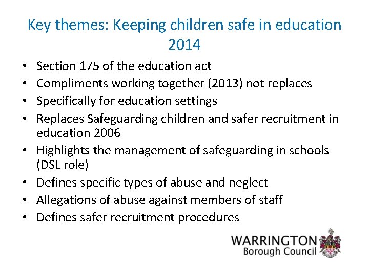 Key themes: Keeping children safe in education 2014 • • Section 175 of the