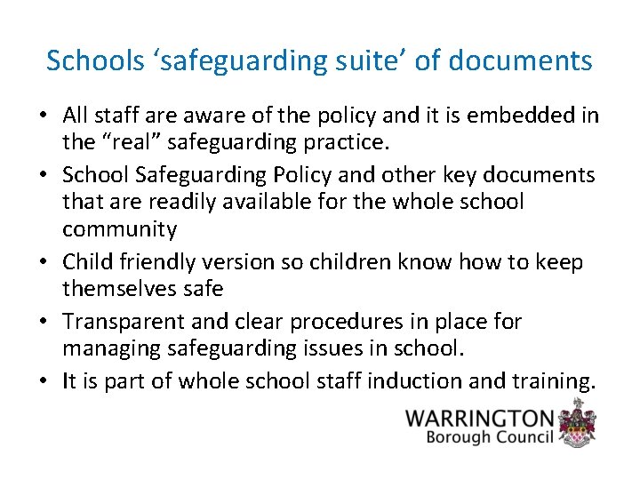 Schools ‘safeguarding suite’ of documents • All staff are aware of the policy and