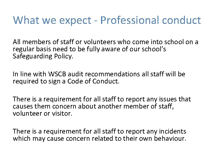 What we expect - Professional conduct All members of staff or volunteers who come