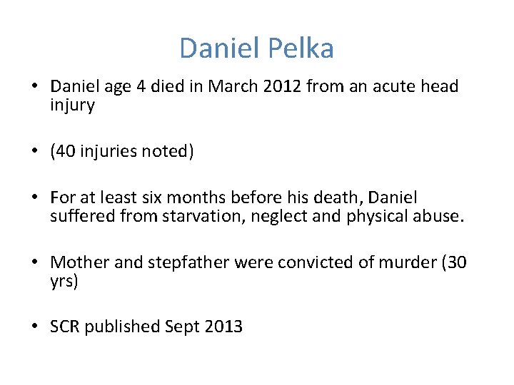 Daniel Pelka • Daniel age 4 died in March 2012 from an acute head