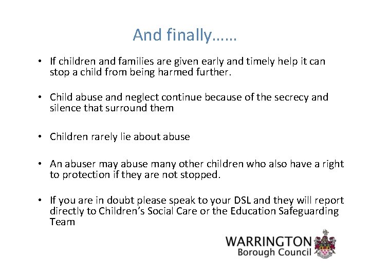 And finally…… • If children and families are given early and timely help it