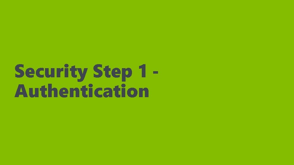 Security Step 1 Authentication 