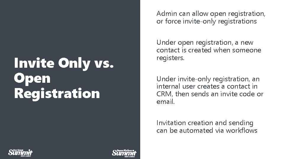 Admin can allow open registration, or force invite-only registrations Invite Only vs. Open Registration