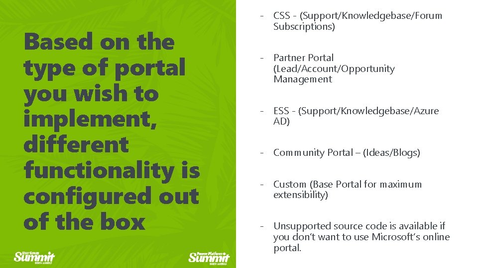 Based on the type of portal you wish to implement, different functionality is configured