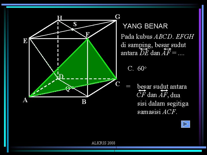 G H S YANG BENAR Pada kubus ABCD. EFGH di samping, besar sudut antara