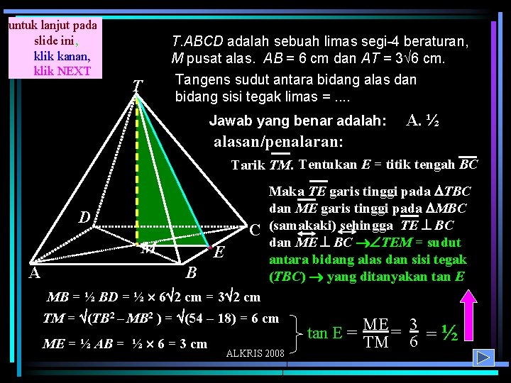 untuk lanjut pada slide ini, klik kanan, klik NEXT T. ABCD adalah sebuah limas