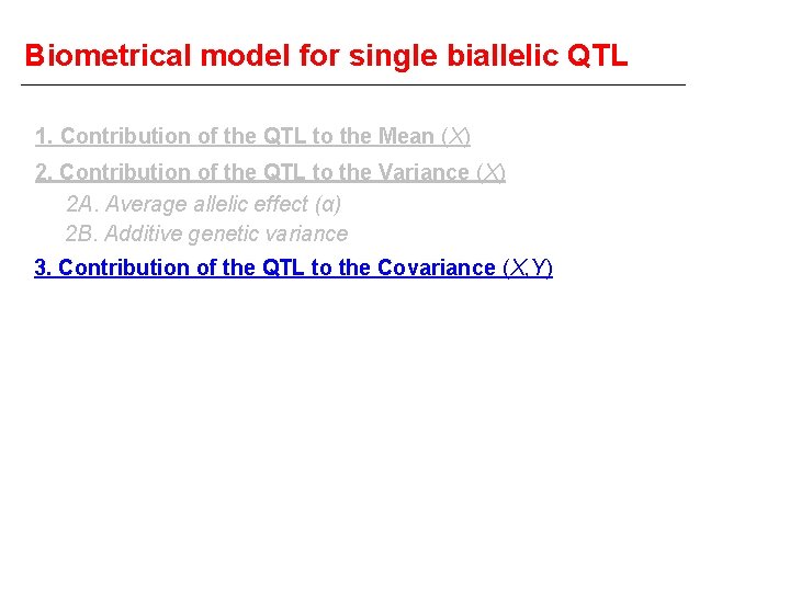 Biometrical model for single biallelic QTL 1. Contribution of the QTL to the Mean