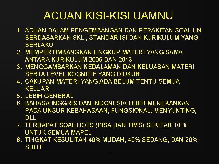 ACUAN KISI-KISI UAMNU 1. ACUAN DALAM PENGEMBANGAN DAN PERAKITAN SOAL UN BERDASARKAN SKL ,