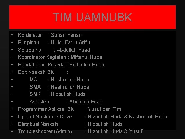 TIM UAMNUBK • • • • Kordinator : Sunan Fanani Pimpinan : H. M.