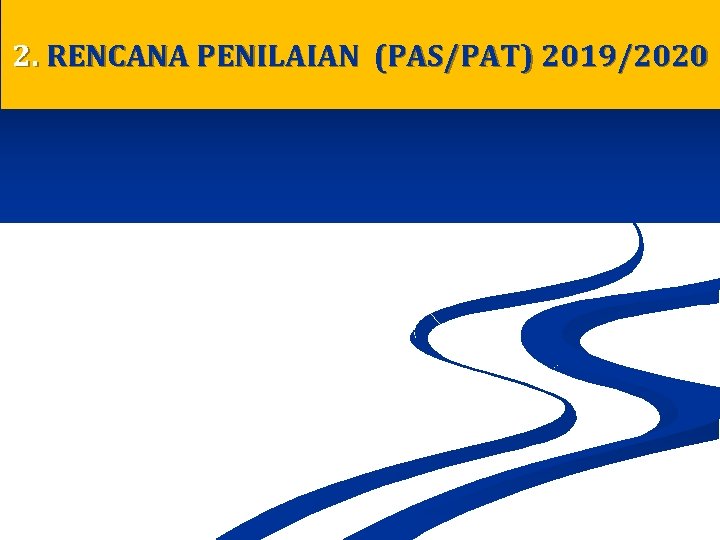 2. RENCANA PENILAIAN (PAS/PAT) 2019/2020 