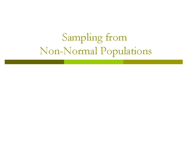 Sampling from Non-Normal Populations 