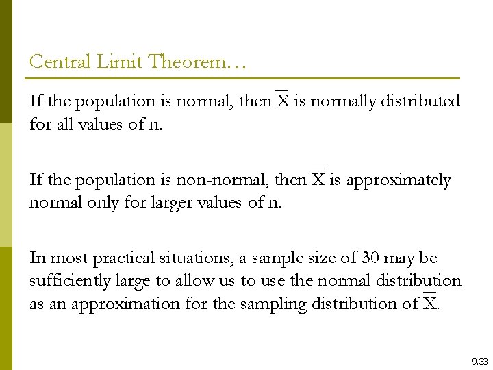 Central Limit Theorem… If the population is normal, then X is normally distributed for