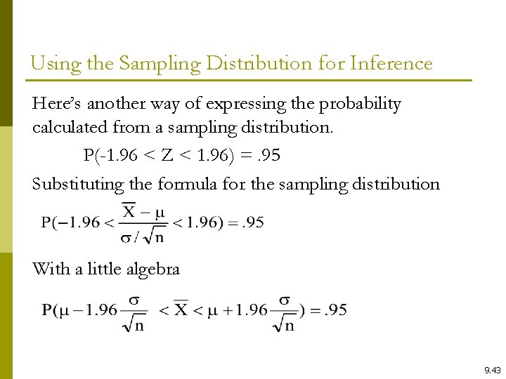 Using the Sampling Distribution for Inference Here’s another way of expressing the probability calculated