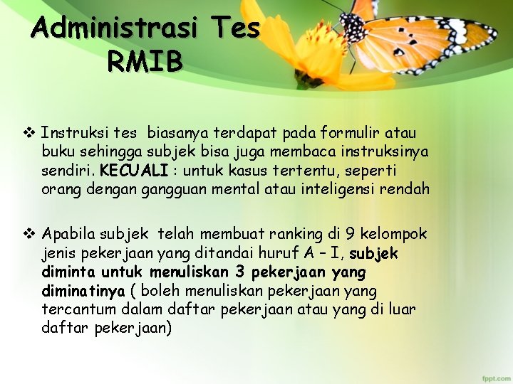 Administrasi Tes RMIB v Instruksi tes biasanya terdapat pada formulir atau buku sehingga subjek