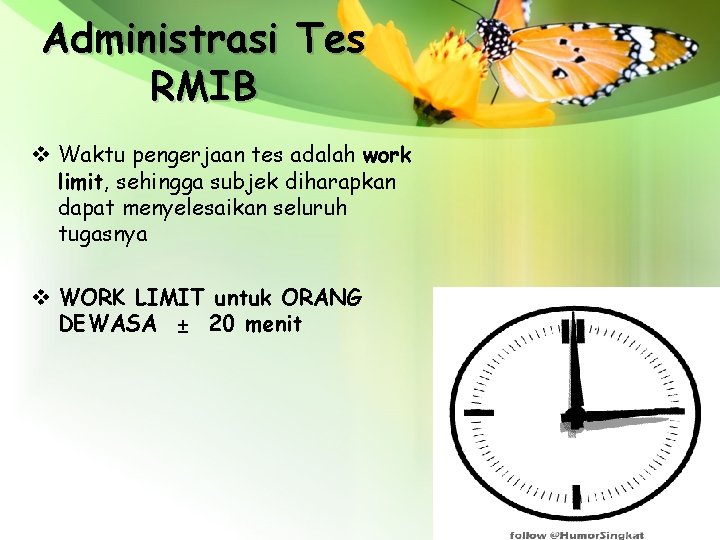 Administrasi Tes RMIB v Waktu pengerjaan tes adalah work limit, sehingga subjek diharapkan dapat