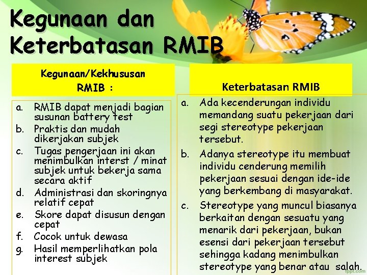 Kegunaan dan Keterbatasan RMIB Kegunaan/Kekhususan RMIB : a. RMIB dapat menjadi bagian susunan battery