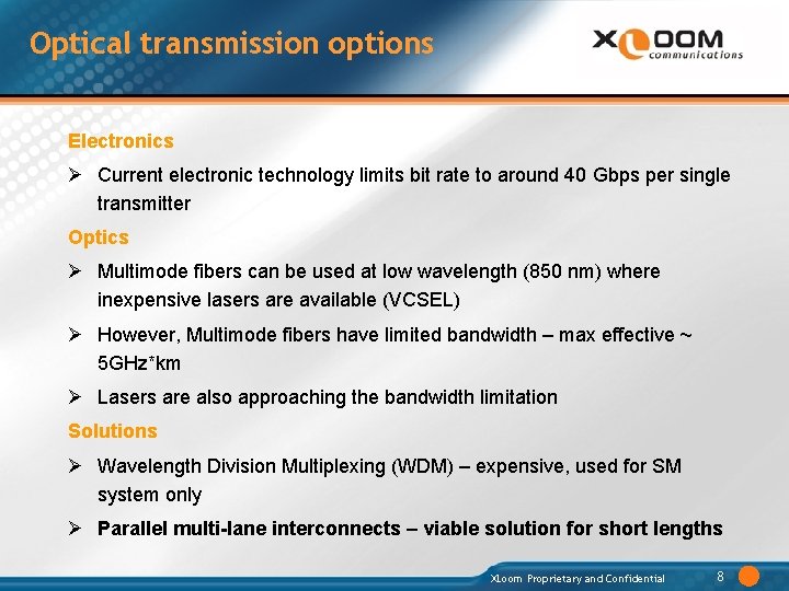 Optical transmission options Electronics Ø Current electronic technology limits bit rate to around 40