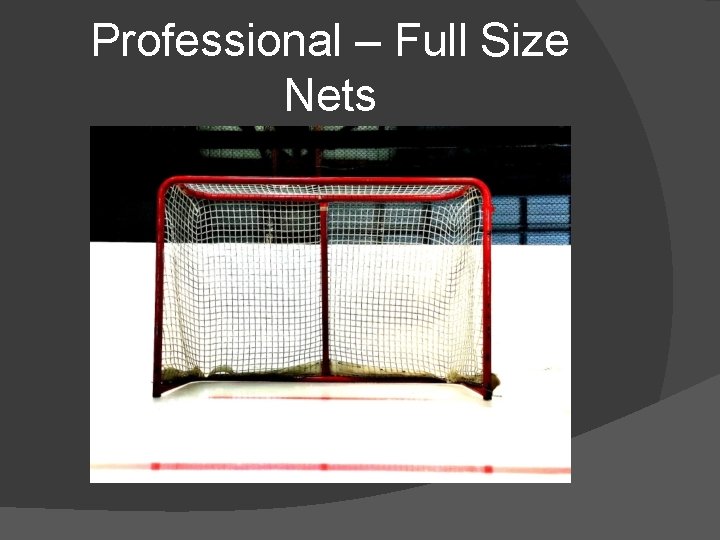 Professional – Full Size Nets 