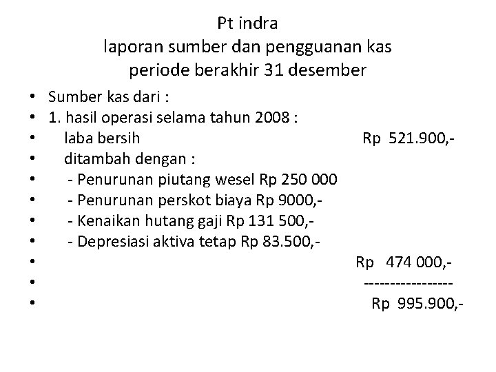 Pt indra laporan sumber dan pengguanan kas periode berakhir 31 desember • Sumber kas