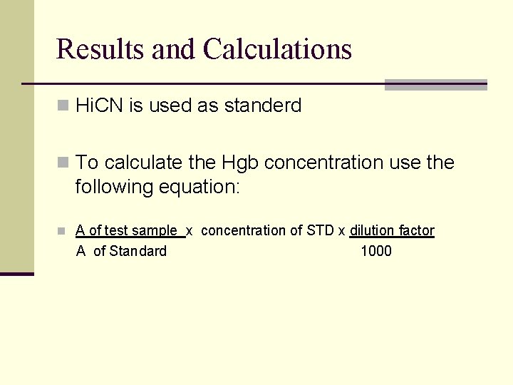 Results and Calculations n Hi. CN is used as standerd n To calculate the