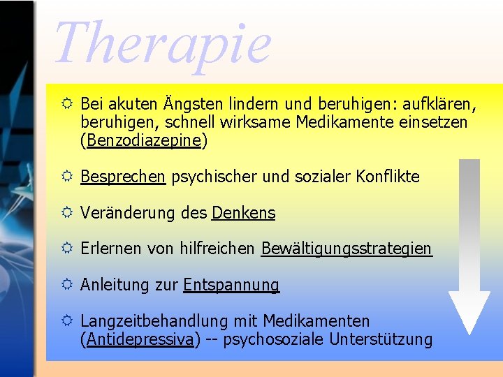 Therapie R Bei akuten Ängsten lindern und beruhigen: aufklären, beruhigen, schnell wirksame Medikamente einsetzen