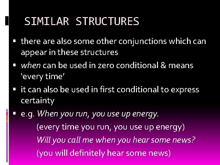 SIMILAR STRUCTURES there also some other conjunctions which can appear in these structures when