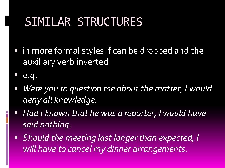 SIMILAR STRUCTURES in more formal styles if can be dropped and the auxiliary verb