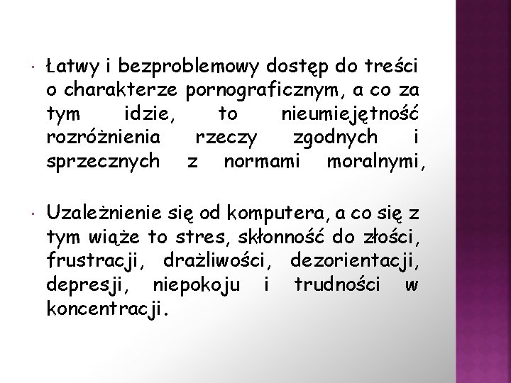  Łatwy i bezproblemowy dostęp do treści o charakterze pornograficznym, a co za tym