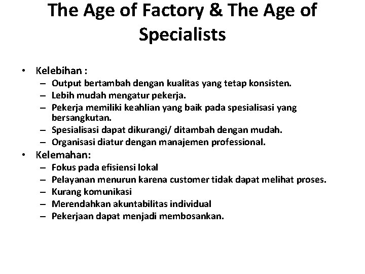 The Age of Factory & The Age of Specialists • Kelebihan : – Output