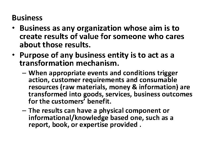 Business • Business as any organization whose aim is to create results of value