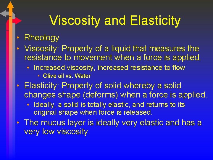 Viscosity and Elasticity • Rheology • Viscosity: Property of a liquid that measures the