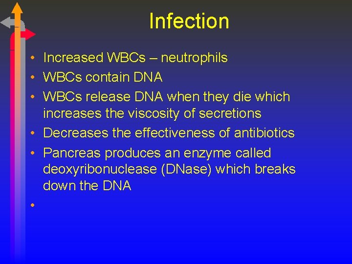Infection • Increased WBCs – neutrophils • WBCs contain DNA • WBCs release DNA