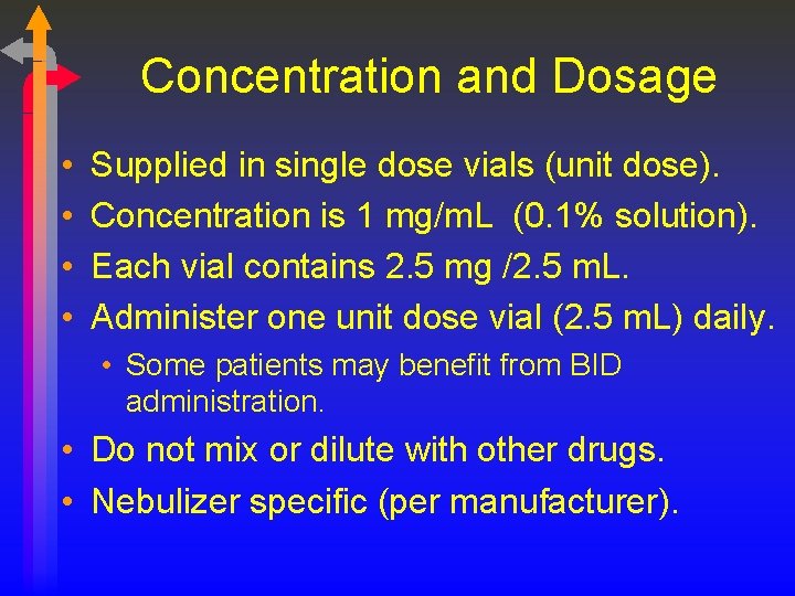 Concentration and Dosage • • Supplied in single dose vials (unit dose). Concentration is