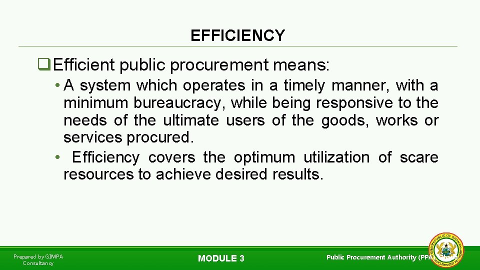 EFFICIENCY q. Efficient public procurement means: • A system which operates in a timely