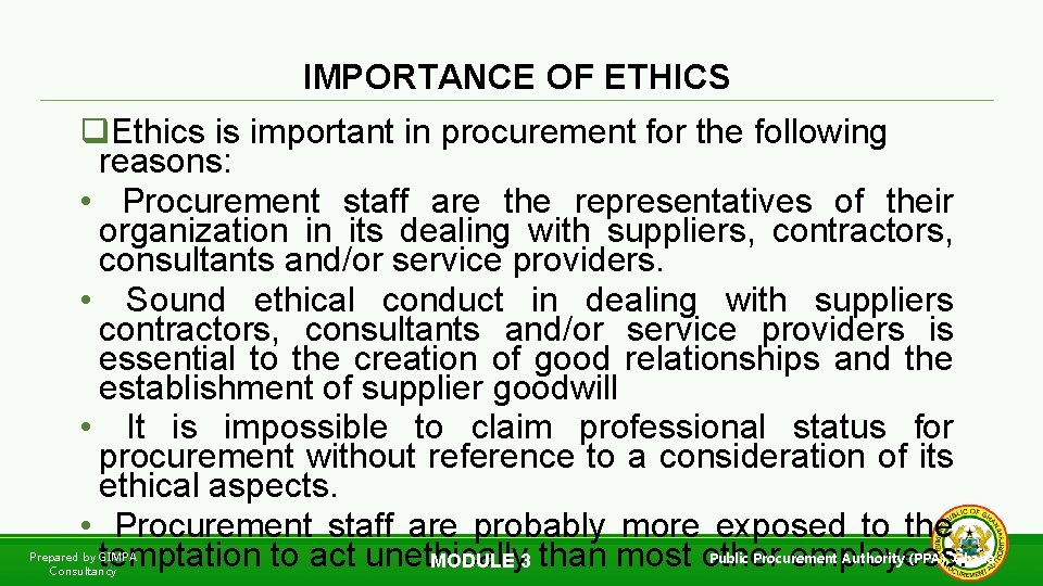 IMPORTANCE OF ETHICS q. Ethics is important in procurement for the following reasons: •