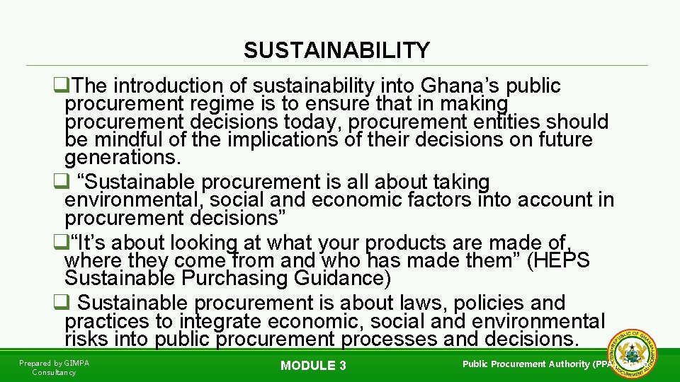 SUSTAINABILITY q. The introduction of sustainability into Ghana’s public procurement regime is to ensure