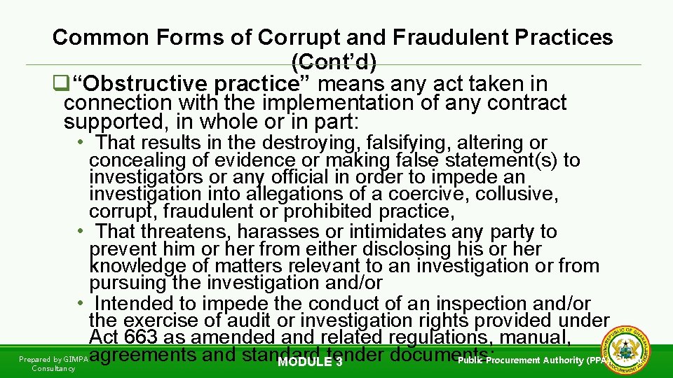 Common Forms of Corrupt and Fraudulent Practices (Cont’d) q“Obstructive practice” means any act taken